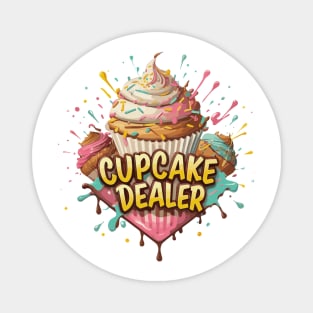 Cupcake Dealer Baker Cool Baking Lovers Men Women Kids Funny Magnet